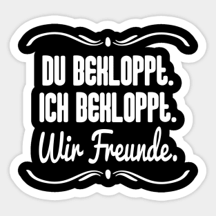 Du Bekloppt. Ich Bekloppt. Wir Freude. Sticker